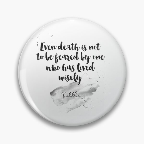 Item preview, Even Death Is Not To Be Feared By One Who Has Lived Wiesely. Strive On With Diligence - Quotes From Buddha On Life designed and sold by Buddhaport.