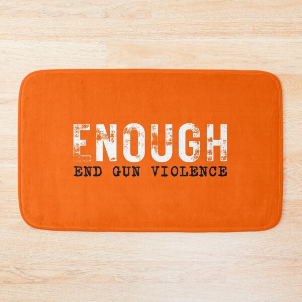 Item preview, Enough End Gun Violence, No Gun Awareness Day, Wear Orange T-shirt designed and sold by calalassy.