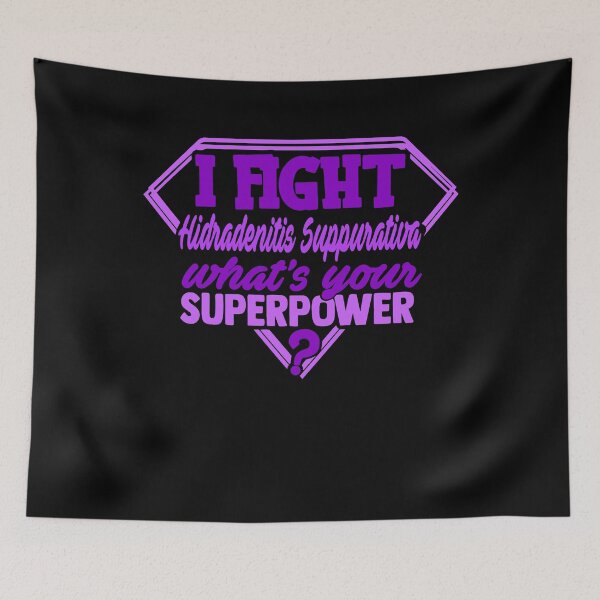 Item preview, I Fight Hidradenitis Suppurativa What's Your Superpower designed and sold by Kohend.