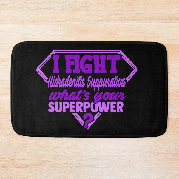 Item preview, I Fight Hidradenitis Suppurativa What's Your Superpower designed and sold by Kohend.