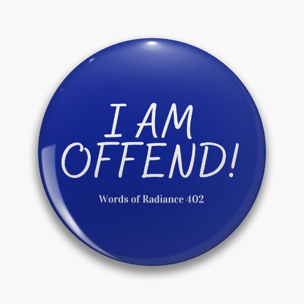 Item preview, I Am Offend | Stormlight Archive | Shallan Davar designed and sold by sarahmoua.