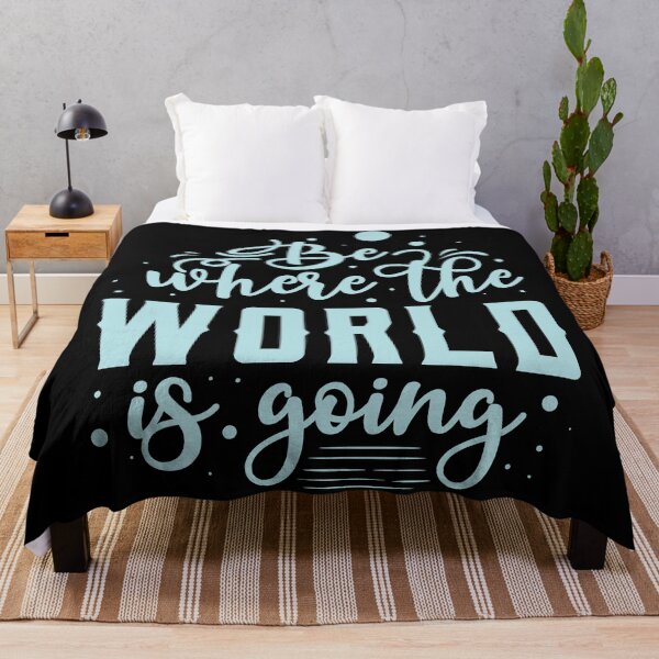 Item preview, Be Where the World is Going, Cute Design For Digital Nomad Lovers designed and sold by tee-sh.
