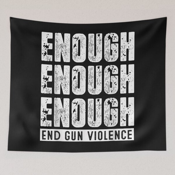 Item preview, Enough End Gun Violence No Gun Awareness Day Wear Orange designed and sold by TristanPierre.