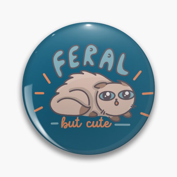 Item preview, Feral but Cute designed and sold by thesadsquatch.