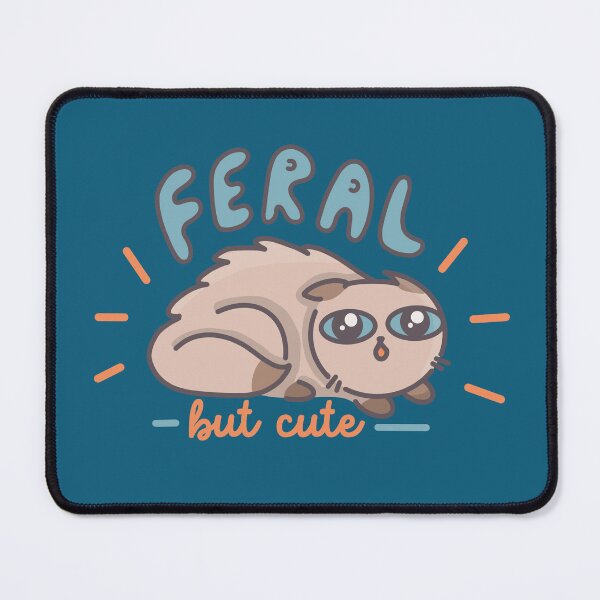 Item preview, Feral but Cute designed and sold by thesadsquatch.