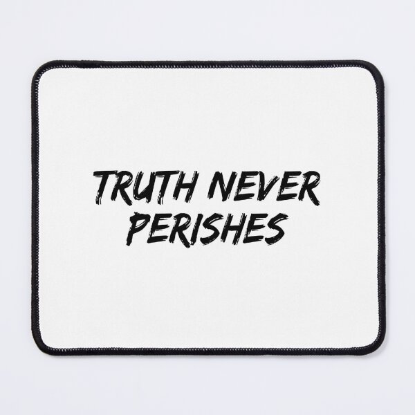 Item preview, Truth Never Perishes designed and sold by allysmar.