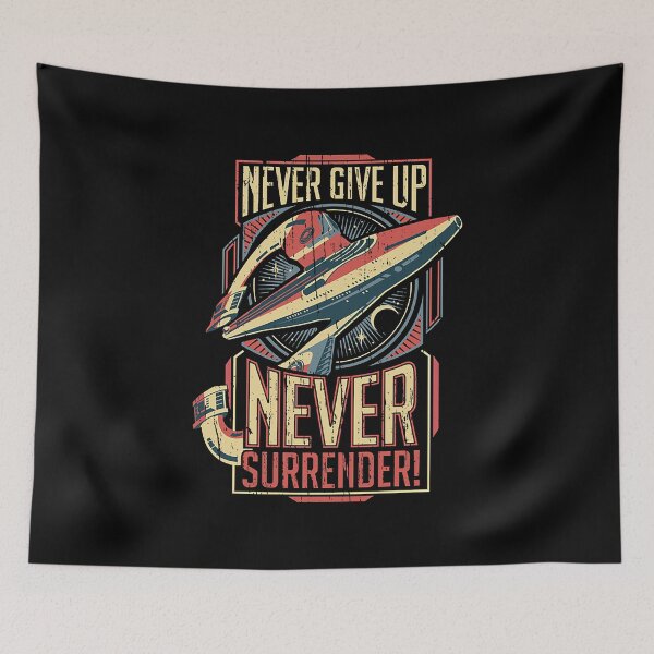 Item preview, Never Give Up and Never Surrender designed and sold by Melodyolon.