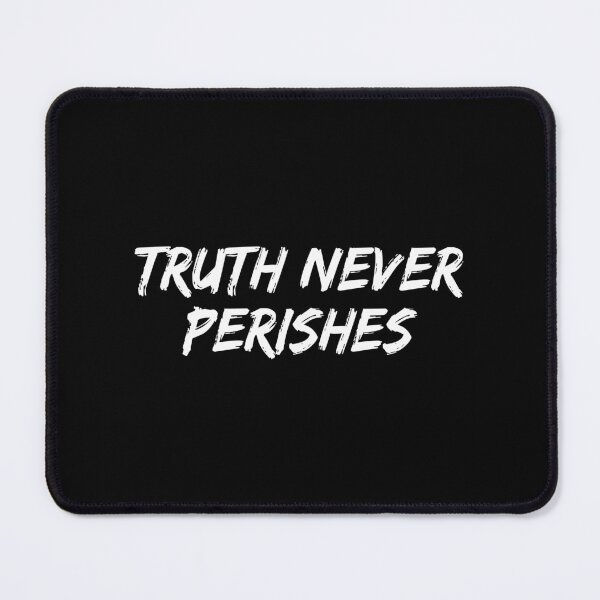 Item preview, Truth Never Perishes designed and sold by allysmar.