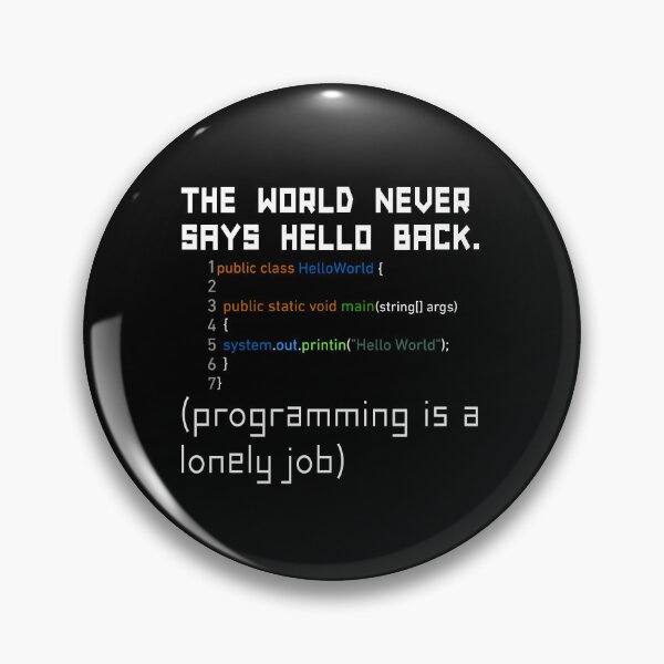 Item preview, Funny Java Hello World Program "The World Never Says Hello Back" designed and sold by SereneSouls.