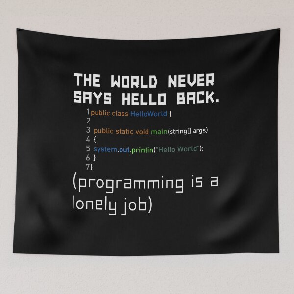 Item preview, Funny Java Hello World Program "The World Never Says Hello Back" designed and sold by SereneSouls.