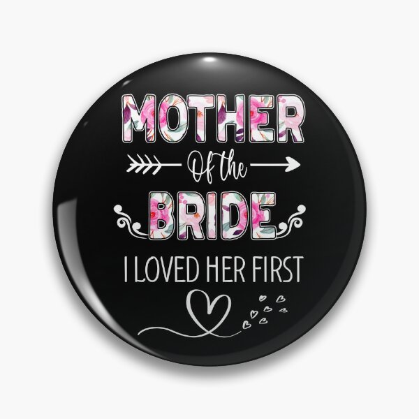 Item preview, Mother Of The Bride I Loved Her First Mom Bridal Shower designed and sold by designbychow.