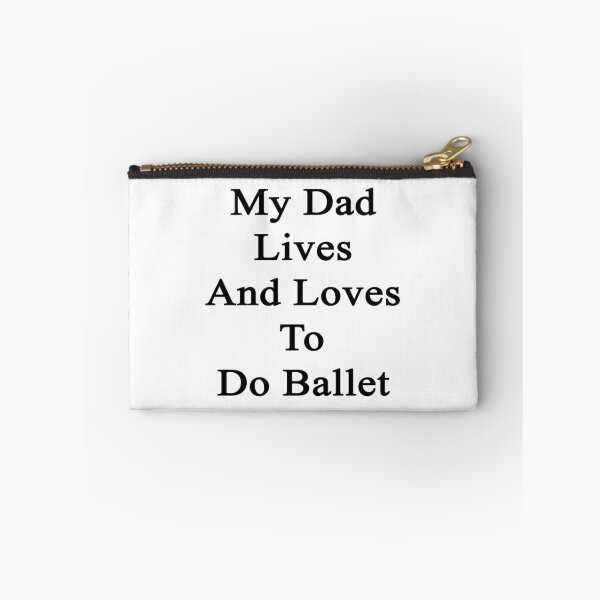 Item preview, My Dad Lives And Loves To Do Ballet  designed and sold by supernova23.