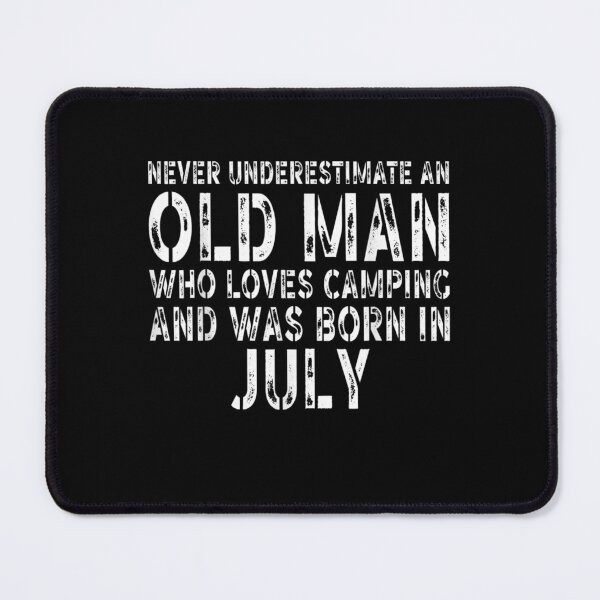 Item preview, Mens Funny Quote For Mens Who Loves Camping And Was Born In July  designed and sold by AdonisShop.