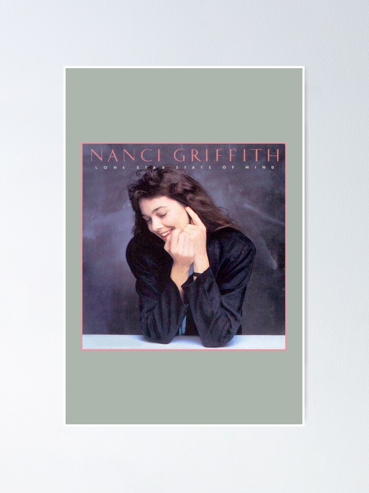 "Nanci Griffith Lone Star State Of Mind" Poster by PopPopPPow
