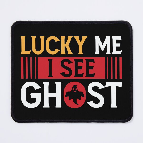 Item preview, Lucky Me I See Ghost Mental Awareness designed and sold by mvernondesigns.