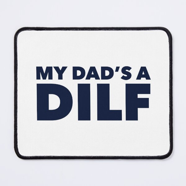 Item preview, My Dad's a DILF designed and sold by garrettjordan.