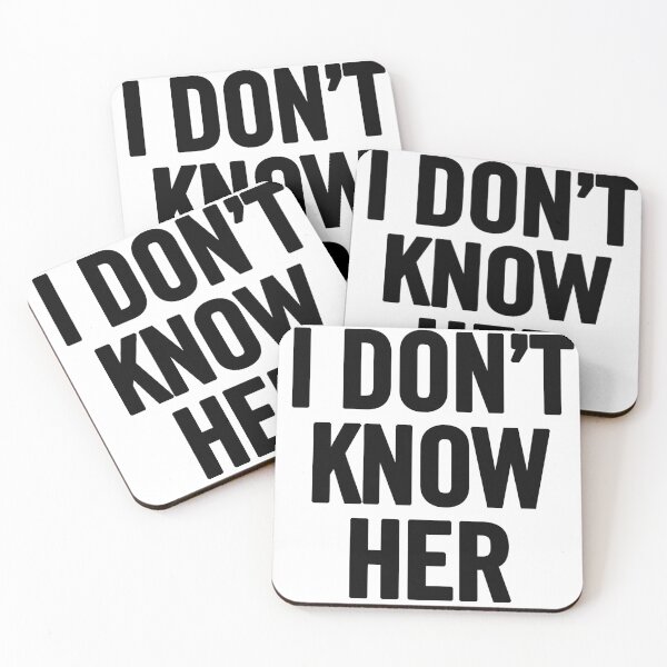 Item preview, I Don't Know Her (Black)  designed and sold by sergiovarela.
