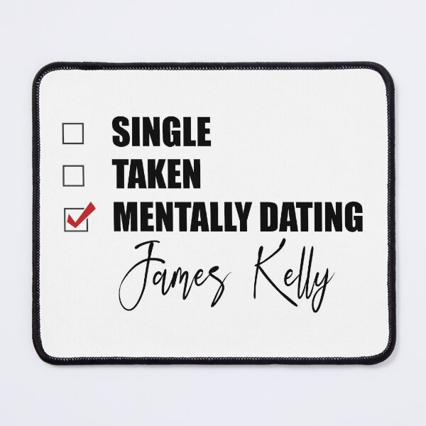 Item preview, Mentally Dating James Kelly designed and sold by Bend-The-Trendd.