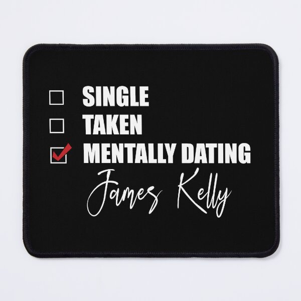 Item preview, Mentally Dating James Kelly designed and sold by Bend-The-Trendd.