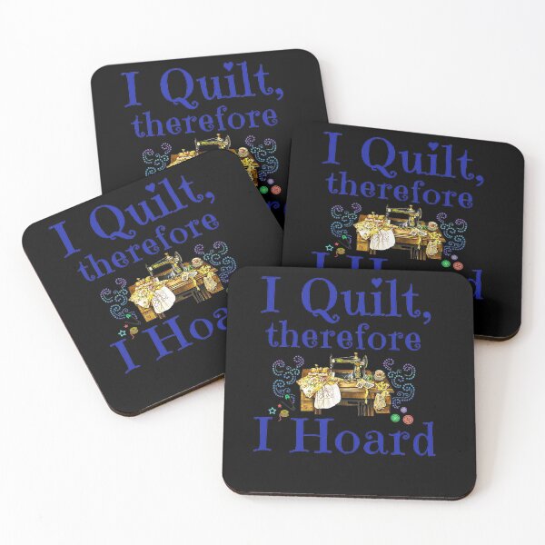 Item preview, I QUILT THEREFORE I HOARD designed and sold by sobriowslen.