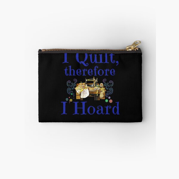 Item preview, I QUILT THEREFORE I HOARD designed and sold by sobriowslen.