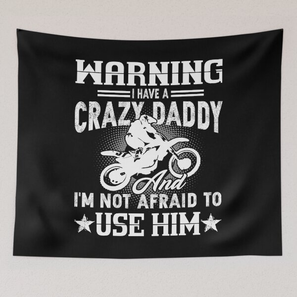 Item preview, Dirt Bike I Have A Crazy Daddy With A Dirt Bike designed and sold by UnknownArtistt.