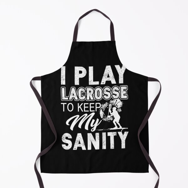 Item preview, I Play Lacrosse To Keep My Sanity designed and sold by UnknownArtistt.