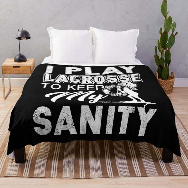 Item preview, I Play Lacrosse To Keep My Sanity designed and sold by UnknownArtistt.