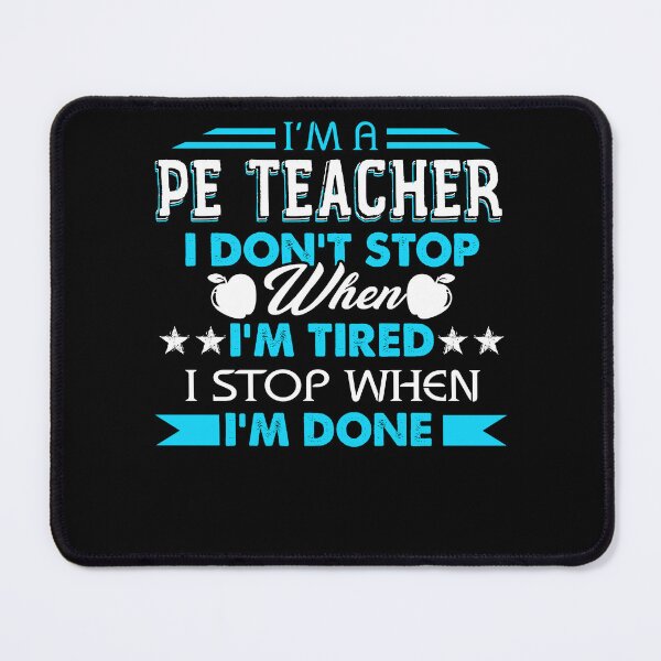Item preview, I'm A PE Teacher I'm Stop When I'm Done designed and sold by UnknownArtistt.