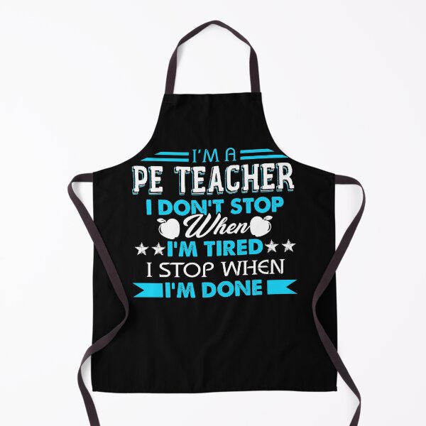 Artikelvorschau, I'm A PE Teacher I'm Stop When I'm Done entworfen und verkauft von UnknownArtistt.