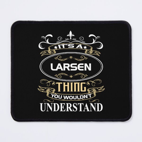 Item preview, Larsen Name Shirt It's A Larsen Thing You Wouldn't Understand designed and sold by StuartleNemiah.