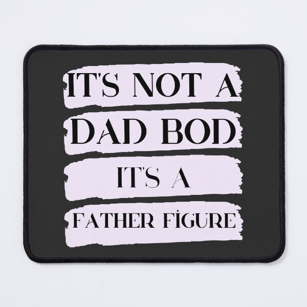 Item preview, It's Not A Dad Bod It's A Father Figure designed and sold by omeca.