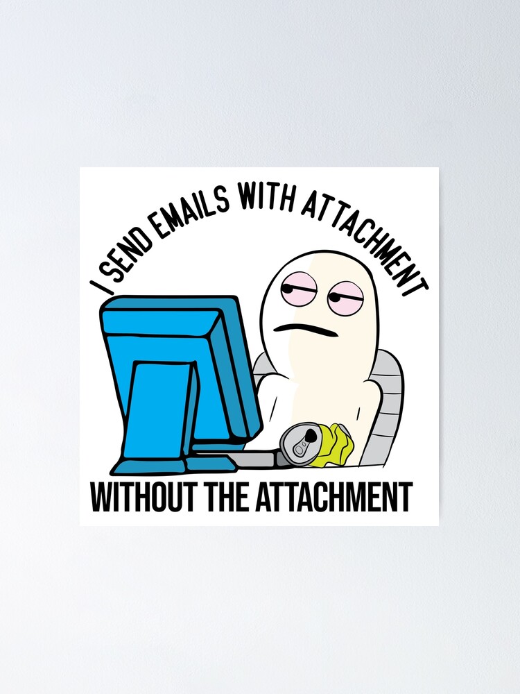 "Funny Email attachment work office meme character" Poster for Sale by