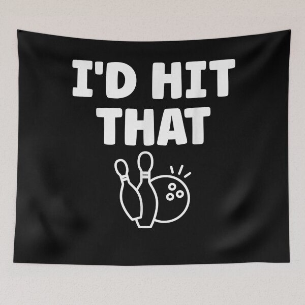 Item preview, I'd Hit That - Funny Bowling Match  designed and sold by HeulwenShop.