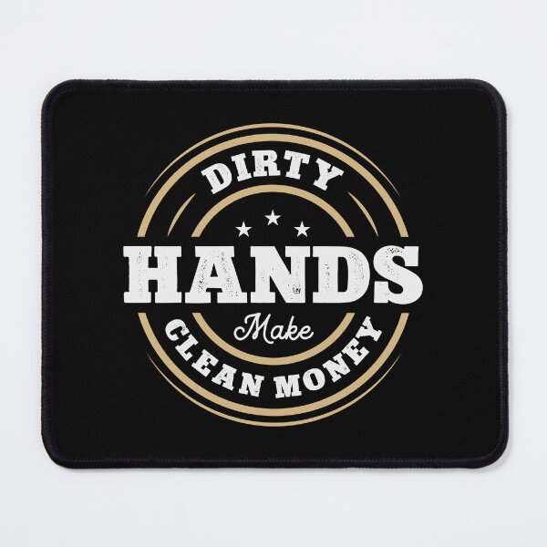 Item preview, Dirty Hands Make Money | Dirty hands clean money sticker | dirty hands clean money hoodie designed and sold by mvernondesigns.