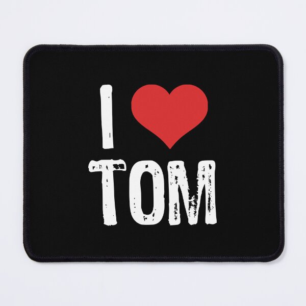 Item preview, I Love Tom designed and sold by The "I Love Everything" Shop.