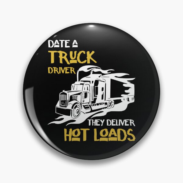 Item preview, Date A Truck Driver They Deliver Hot Loads designed and sold by ktmaem.