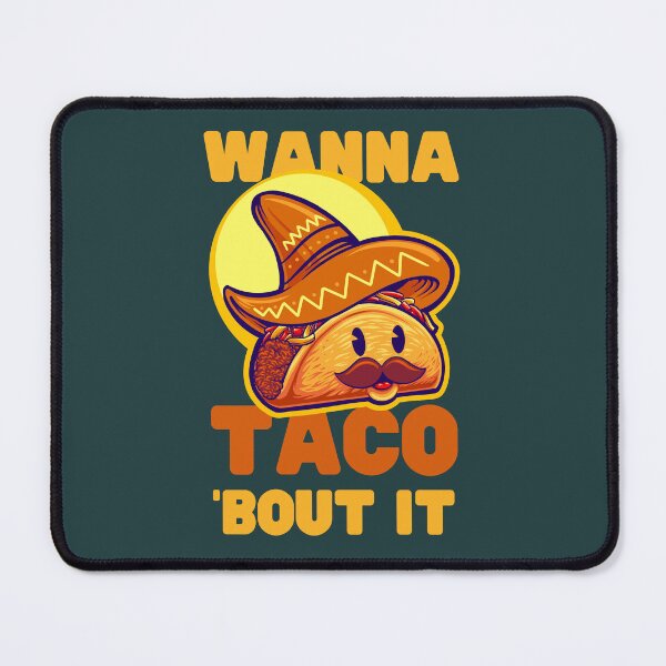 Item preview, Wanna Taco About it designed and sold by Keep Smiling.