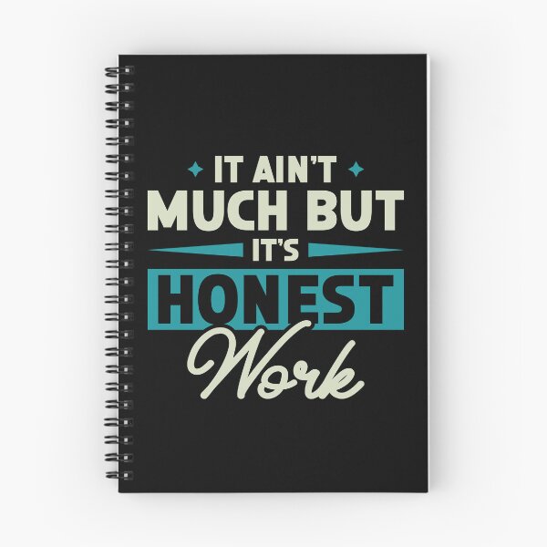 Item preview, It Ain't Much But It's Honest Work |  Hoodie | clothing designed and sold by mvernondesigns.