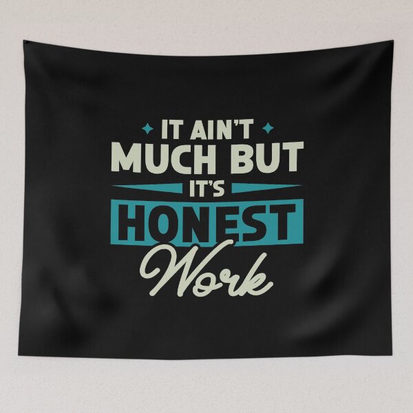 Item preview, It Ain't Much But It's Honest Work |  Hoodie | clothing designed and sold by mvernondesigns.