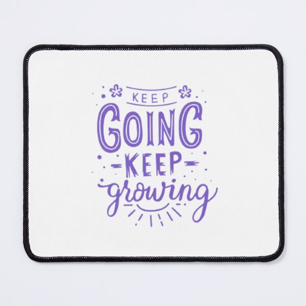 Item preview, KEEP GOING KEEP GROWING designed and sold by UrbanHuesOcean.