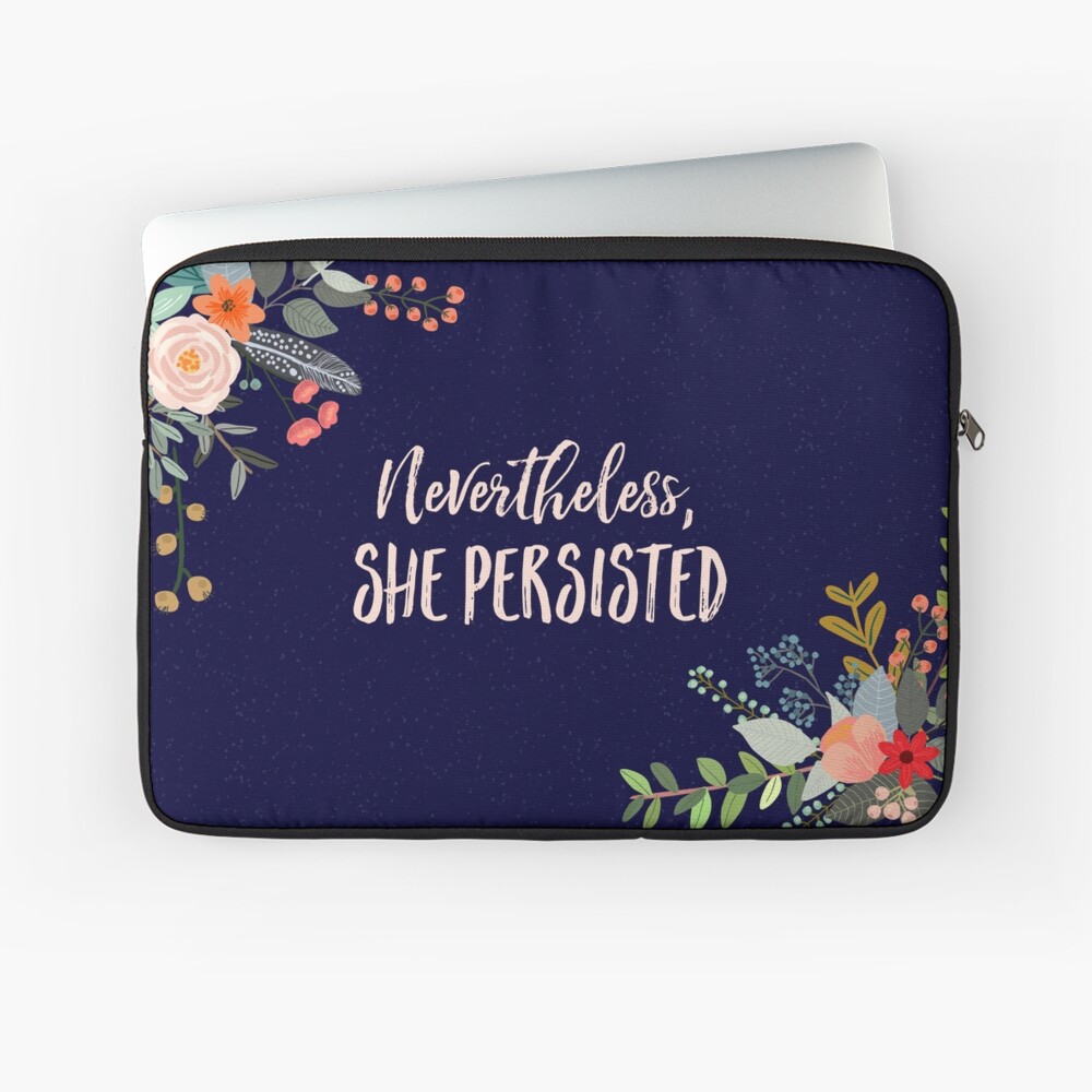Nevertheless, She Persisted Laptop Sleeve
