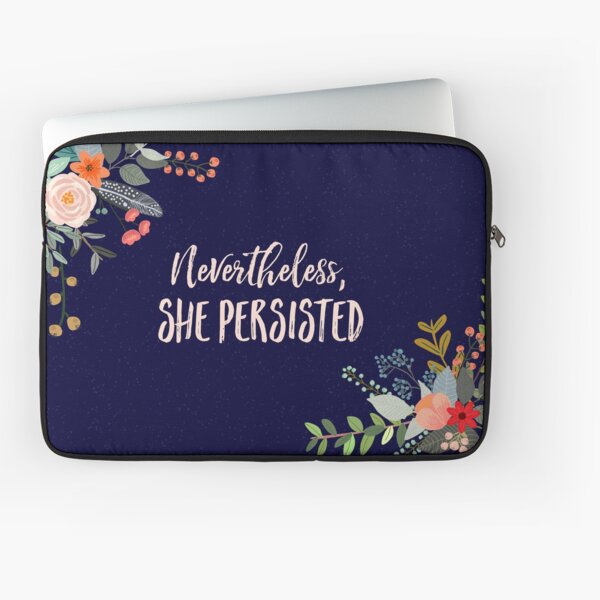 Nevertheless, She Persisted Laptop Sleeve