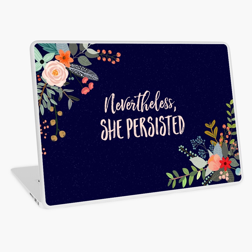 Nevertheless, She Persisted Laptop Skin
