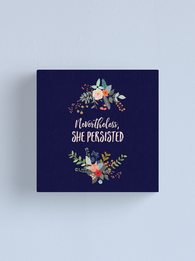 Alternate view of Nevertheless, She Persisted Canvas Print