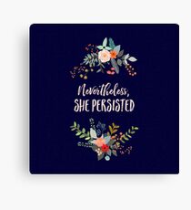 Nevertheless, She Persisted Canvas Print
