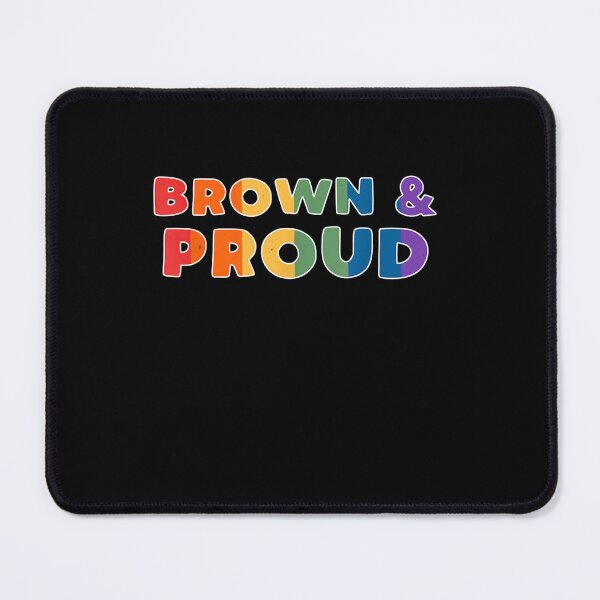 Item preview, Brown and Proud_ A Gay and Lesbian Latinos Pride designed and sold by dickvusqr.
