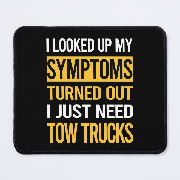 Item preview, Funny My Symptoms Tow Truck Trucks designed and sold by kerry8d7dlaurie.