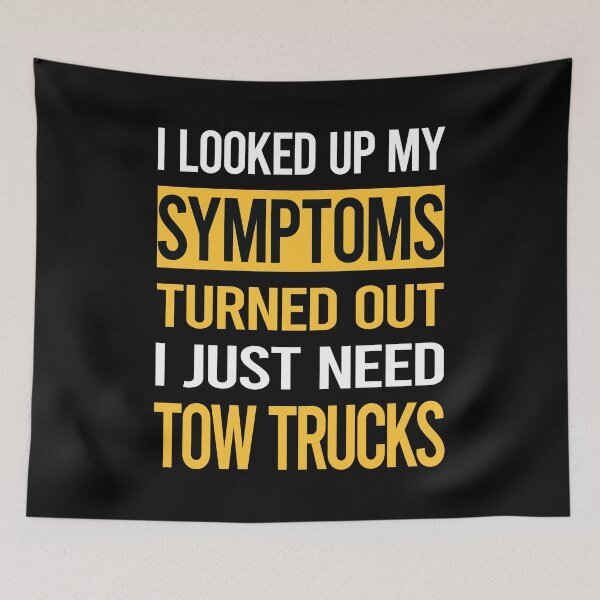 Item preview, Funny My Symptoms Tow Truck Trucks designed and sold by kerry8d7dlaurie.