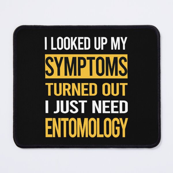 Artikelvorschau, Funny My Symptoms Entomology Entomologist Insect Insects Bug Bugs entworfen und verkauft von kerry8d7dlaurie.